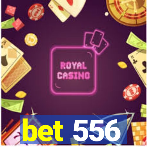 bet 556